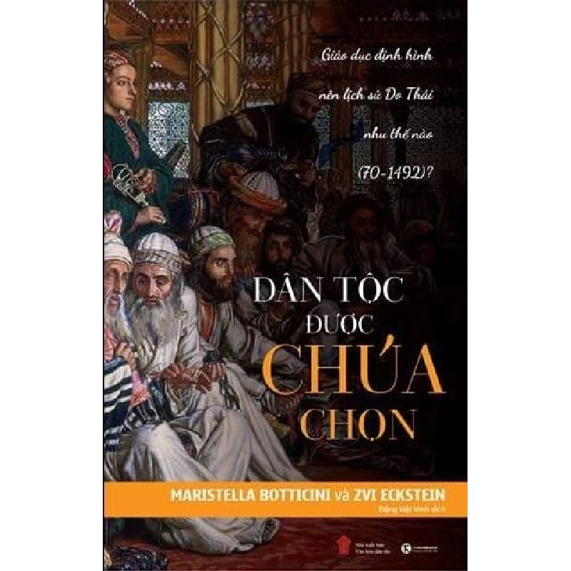 Dân Tộc Được Chúa Chọn (Tái Bản 2018) - Maristella Botticini, Zvi Eckstein ASB.PO Oreka Blogmeo 230225 395605