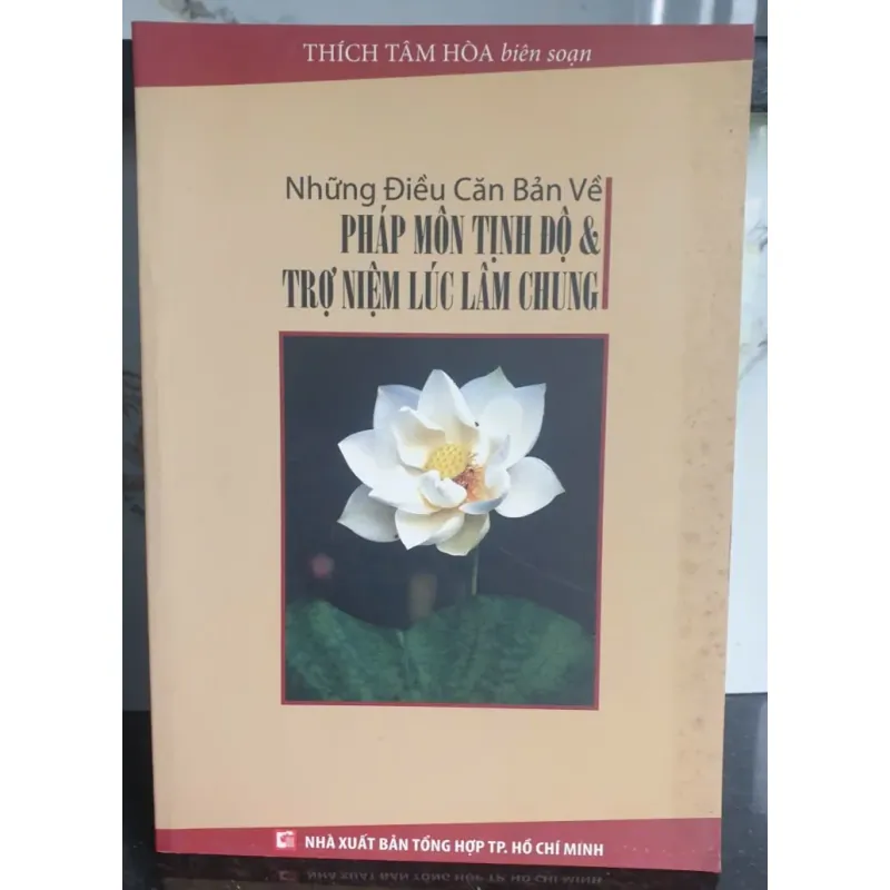 Sách Những Điều Cần Biết Về Pháp Môn Tinh Độ & Trợ Niệm Lúc Làm Chung 702756