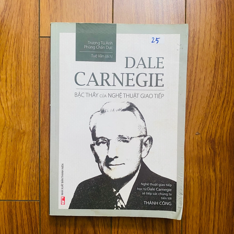 Dale Carnegie - Bậc Thầy Của Nghệ Thuật Giao Tiếp#TAKE 209229