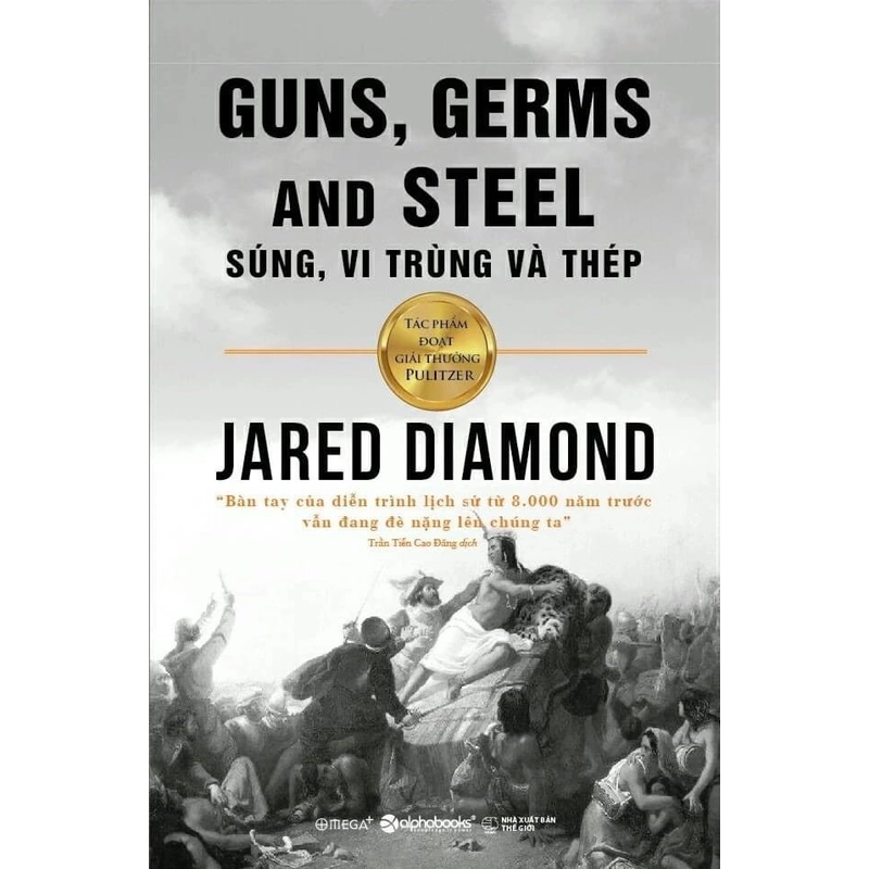 Súng, Vi Trùng Và Thép - Jared Diamond (Giải thưởng PULITZER 1998) (KINH ĐIỂN) 224701