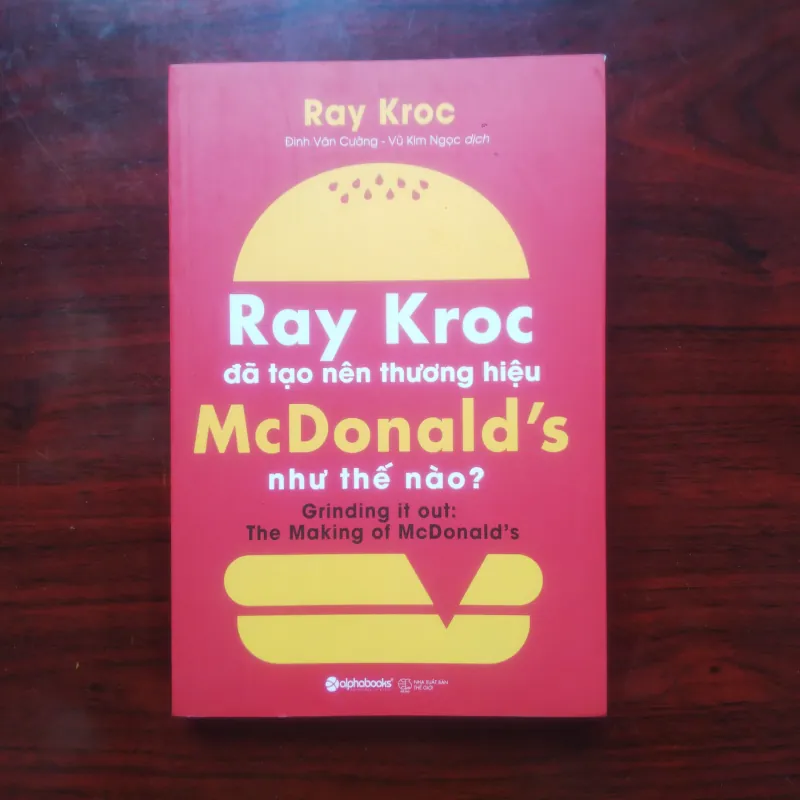 [Sách Doanh Nhân] Ray Kroc Đã Tạo Nên Thương Hiệu McDonald's Như Thế Nào (Ray Kroc) 930809