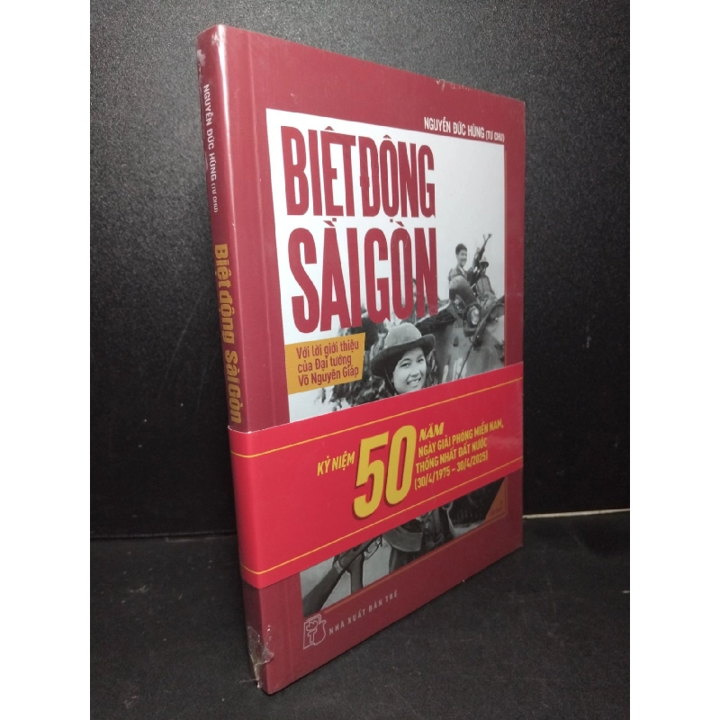 Biệt động Sài Gòn - Kỷ niệm 50 năm ngày Giải phóng miền Nam Thống nhất Đất nước mới 100% Nguyễn Đức Hùng (Tư Chu) HCM2103 LỊCH SỬ - CHÍNH TRỊ - TRIẾT HỌC 925285
