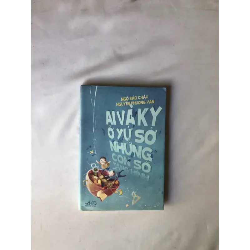 Ai Và Ky Ở Xứ Sở Những Con Số Tàng Hình - Nguyễn Phương Văn, GS Ngô Bảo Châu 788077