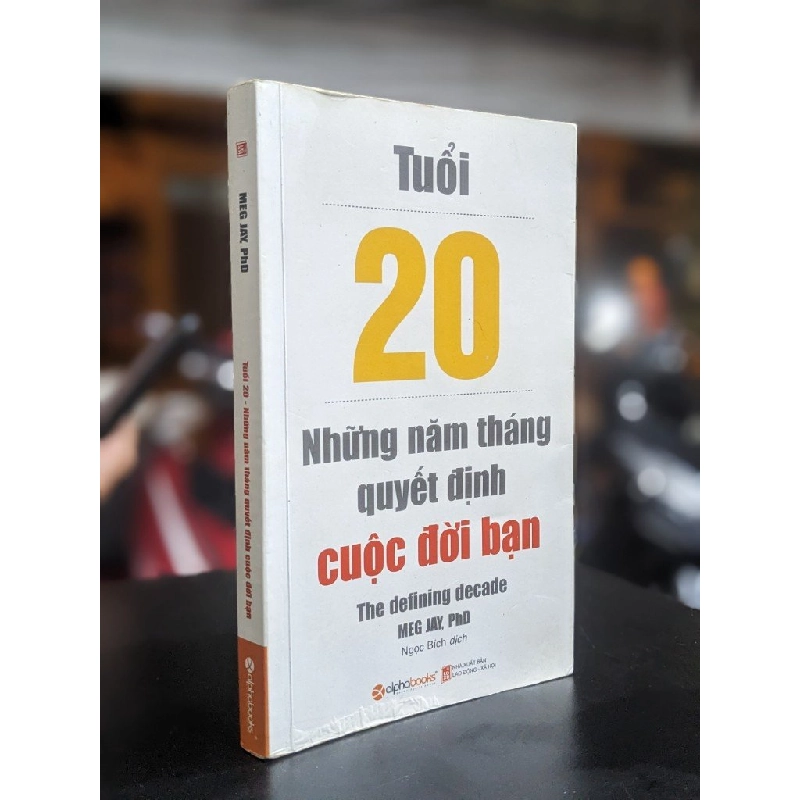 Tuổi 20, nhưng năm tháng quyết định cuộc đời bạn - Meg Jay, PhD 387196
