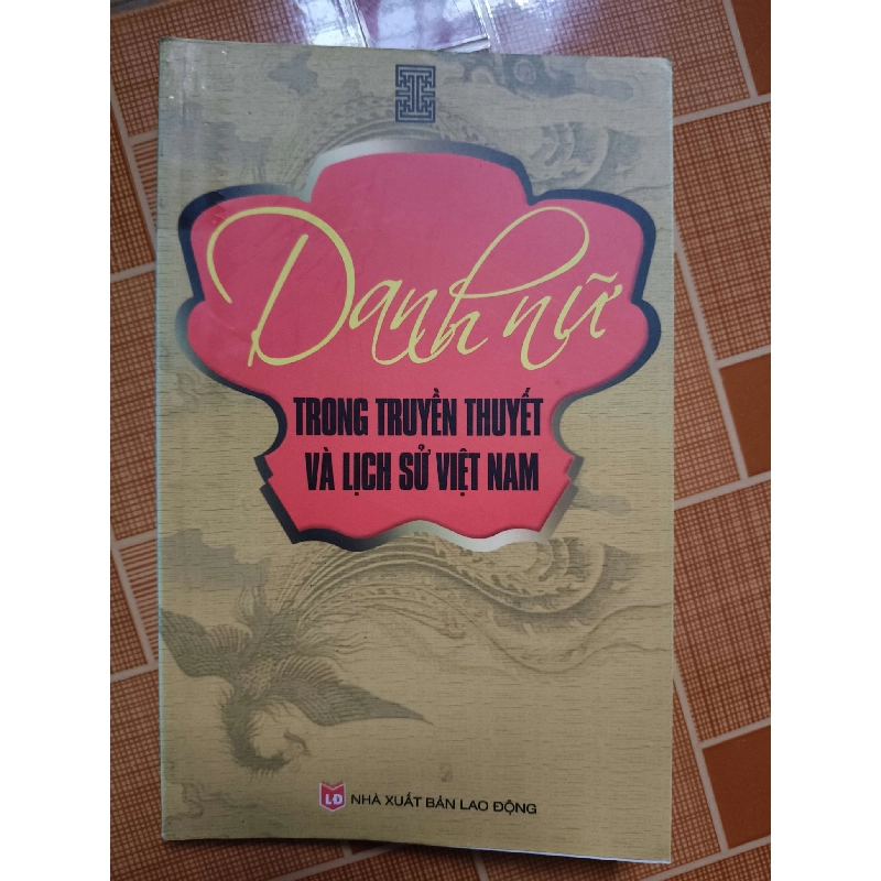 Danh nữ trong lịch sử và truyền thuyết Việt Nam N18 - Xb 2009 - 127 trang LỊCH SỬ - CHÍNH TRỊ - TRIẾT HỌC ANTQ2012-193 737543