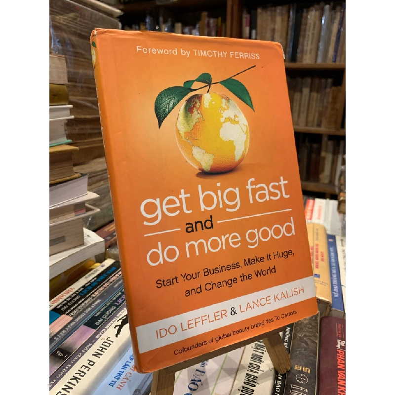 Get Big Fast and Do More Good: Start your Business, Make it Huge, and Change the World - Ido Leffler, Lance Kalish 308313