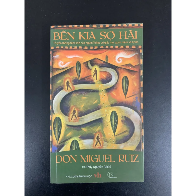 (Sách cũ) Bên kia sợ hãi - Don Miguel Ruiz - Hà Thủy Nguyên dịch  961801