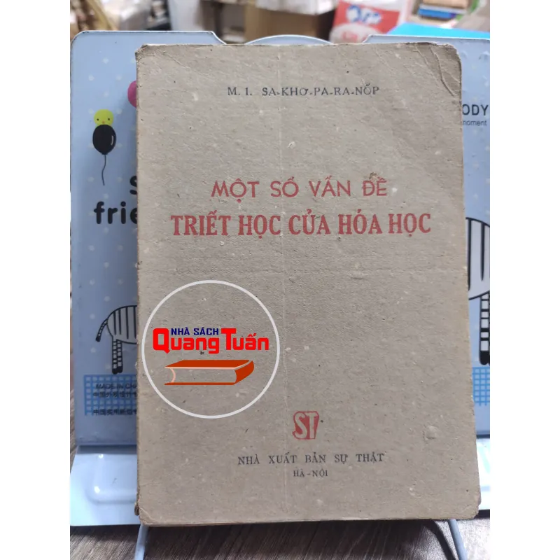 Sách: Một số vấn đề triết học của hoá học - TG: M.I. Sa khơ pa ra nốp (A3) 735194