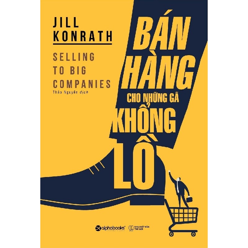 Bán Hàng Cho Những Gã Khổng Lồ - Jill Konrath 68438