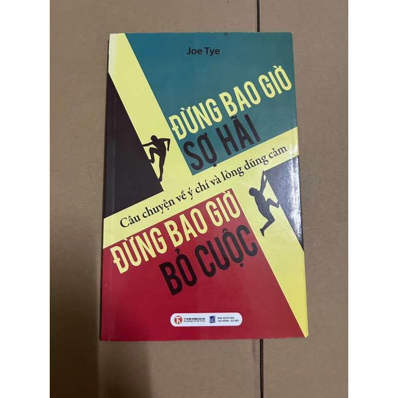 Đừng bao giờ sợ hãi, đừng bao giờ bỏ cuộc 504296