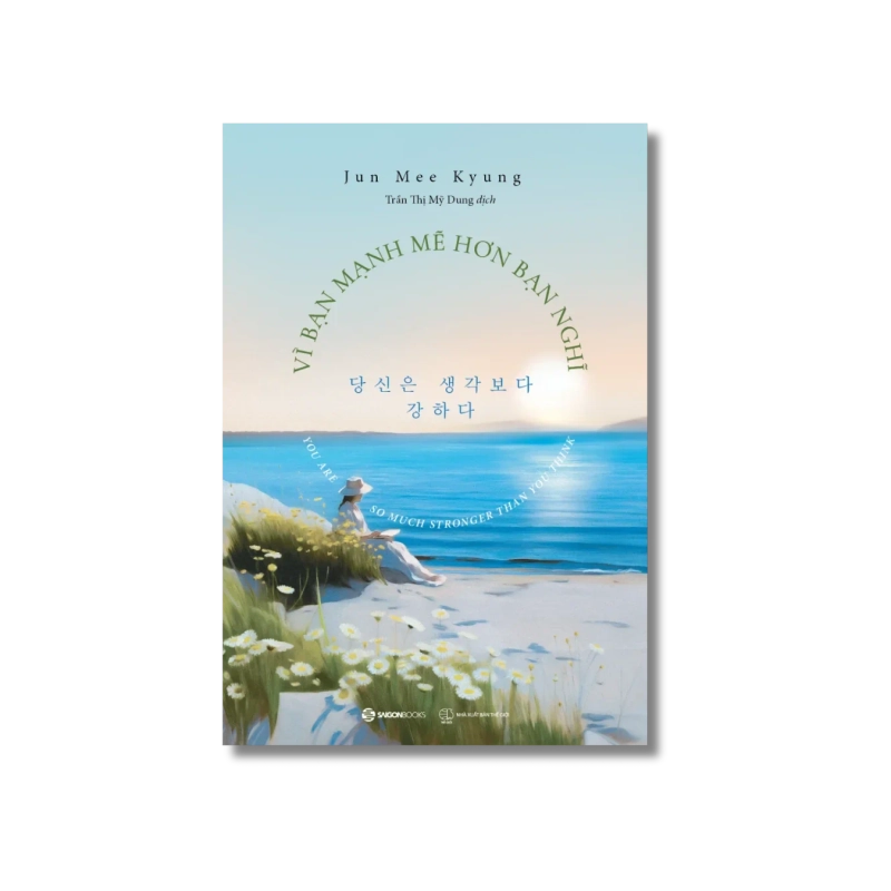 Vì bạn mạnh mẽ hơn bạn nghĩ - Jun Mee Kyung 725128