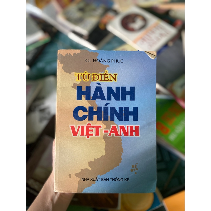 Từ điển hành chính Việt - Anh. Giáo sư Hoàng Phúc 297472