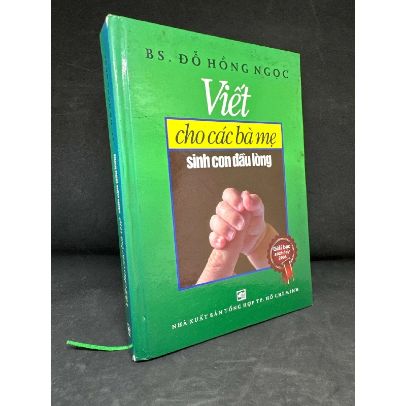 [Phiên Chợ Sách Cũ] Viết Cho Các Bà Mẹ Sinh Con Đầu Lòng (Bìa cứng), 2014 - Bs. Đỗ Hồng Ngọc S2511 SBM - VĂN HỌC - SBM2911-103 921258