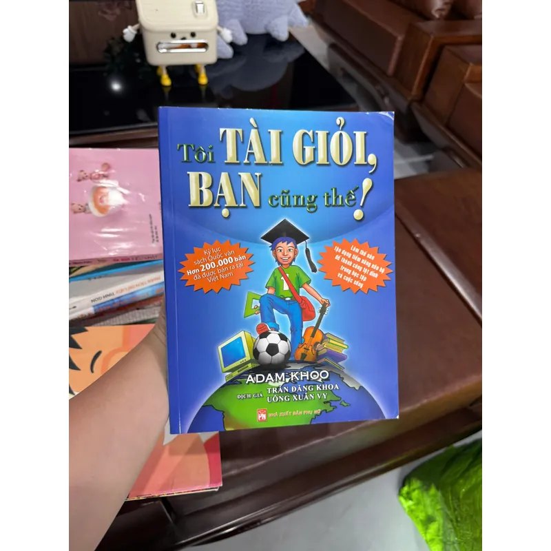 Tôi Tài Giỏi, Bạn Cũng Thế!- K6 1055082