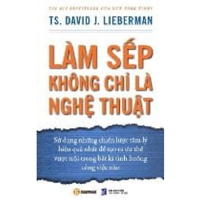 Làm Sếp Không Chỉ Là Nghệ Thuật - David J. Lieberman ASB.PO Oreka Blogmeo 230225 394517