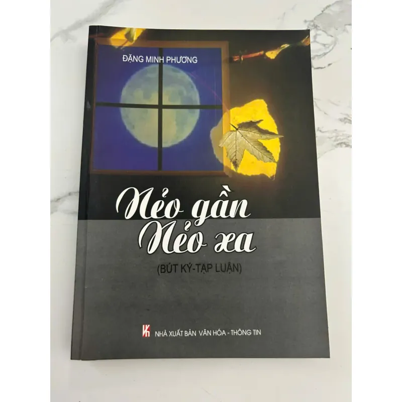 Nẻo Gần Nẻo Xa – Bút Ký - Tạp Luận – Tác giả: Đặng Minh Phương 601370