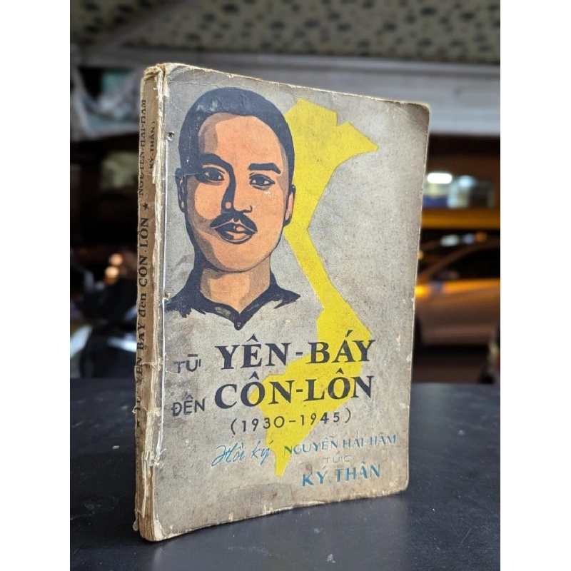 Từ yên báy đến côn lôn 1930 - 1945 ( hồi ký Nguyễn Hải Hàm tức Ký Thân ) 465932