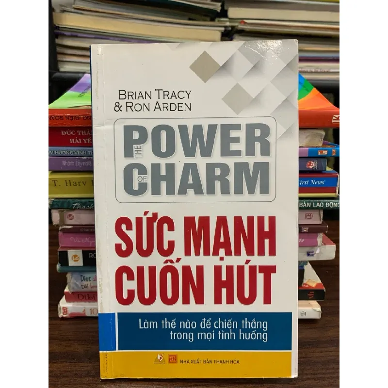 The Power of Charm (Sức mạnh cuốn hút) – Brian Tracy & Ron Arden 574083