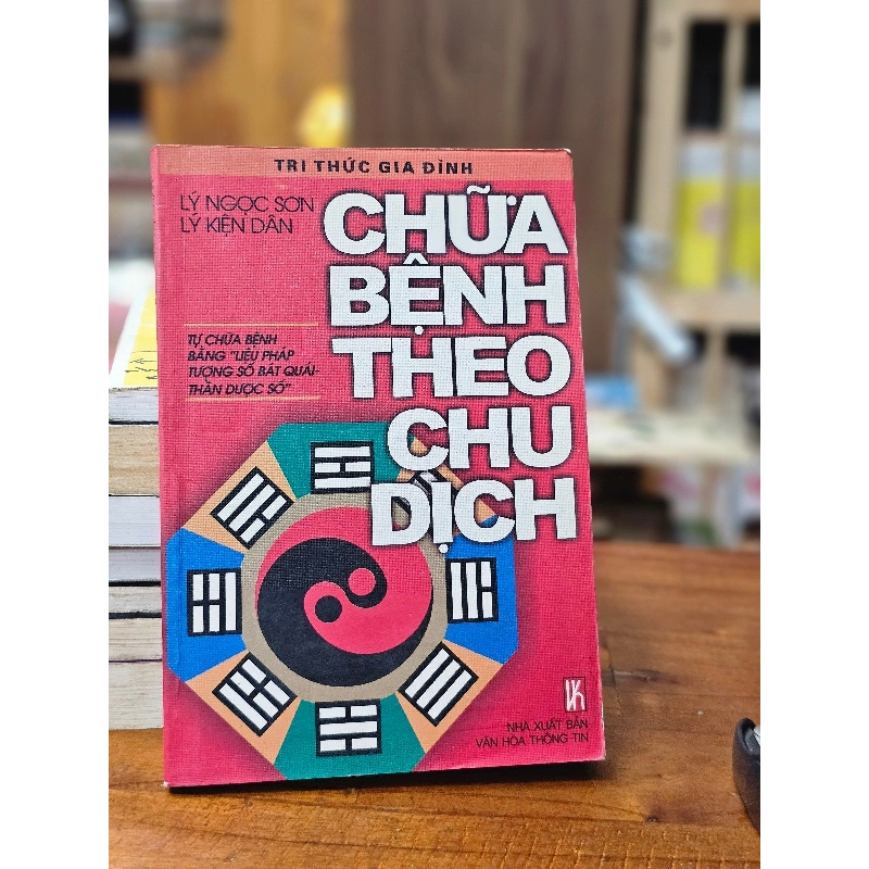 CHỮA BỆNH THEO CHU DỊCH - LÝ NGỌC SƠN - LÝ KIỆN DÂN 120170