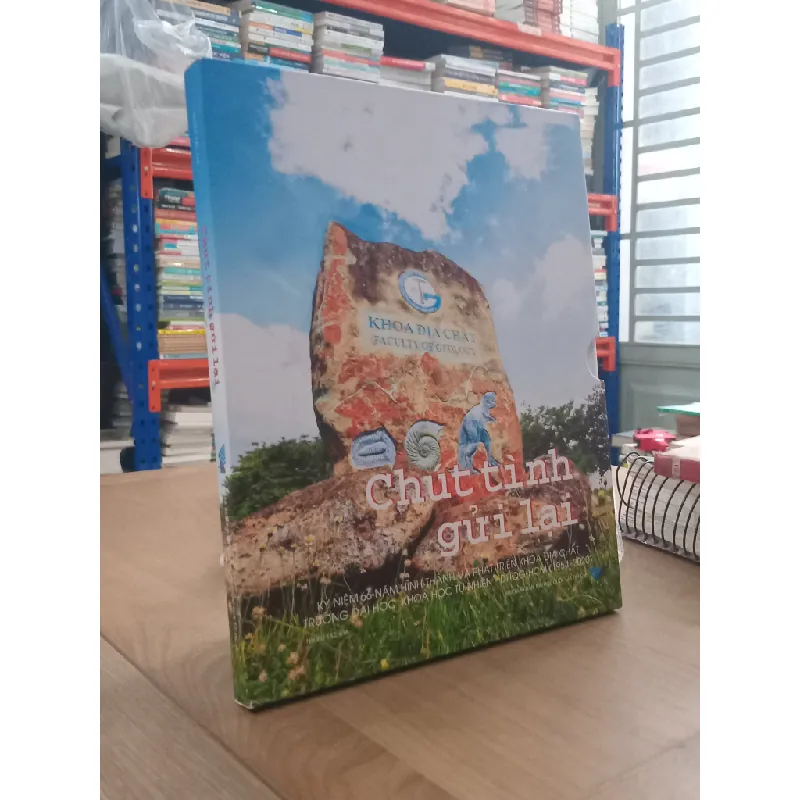 Chút Tình Gửi Lại: Kỷ niệm 66 năm hình thành và phát triển khoa địa chất trường ĐH Khoa học tự nhiên - ĐHQG HCM (1954-2020) - Nhiều tác giả 571326