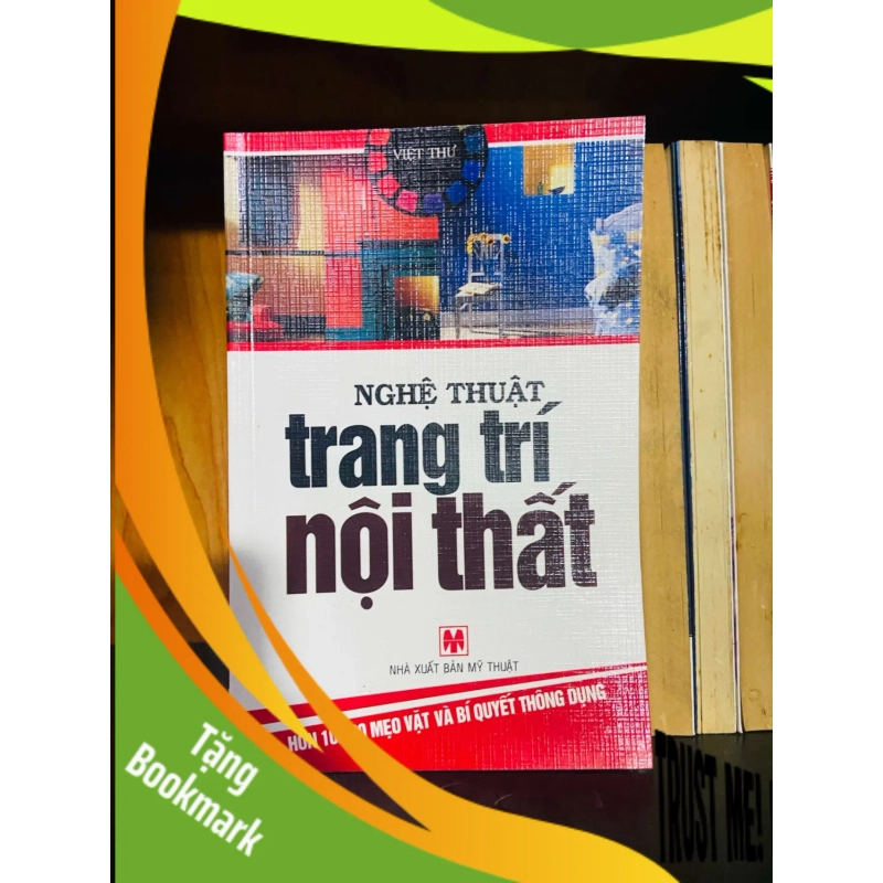 (TẶNG BOOKMARK) Nghệ thuật trang trí nội thất - Việt Thư TẠP CHÍ, THIẾT KẾ, THỜI TRANG RBK0810 948670