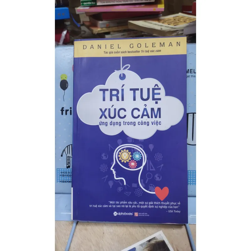 Sách: Trí tuệ xúc cảm ứng dụng trong công việc - TG: Daniel Goleman (B3) 1054910