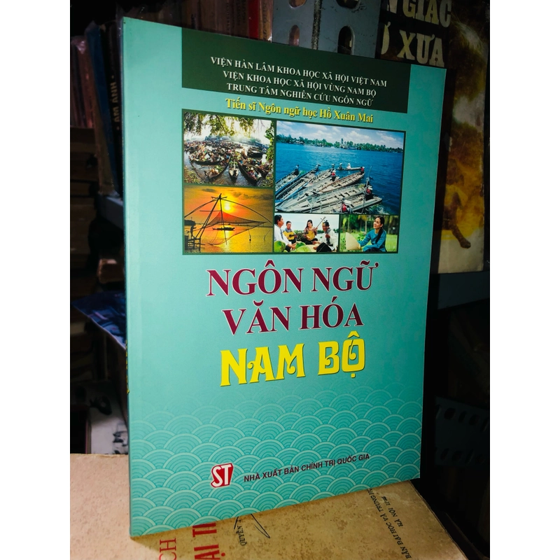 Ngôn ngữ văn hoá Nam Bộ - Tiến sĩ ngôn ngữ học Hồ Xuân Mai 466298