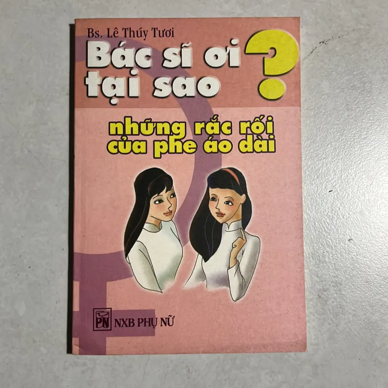 Bác sĩ ơi tại sao? Những rắc rối của phe áo dài - Lê Thuý Tươi 590241