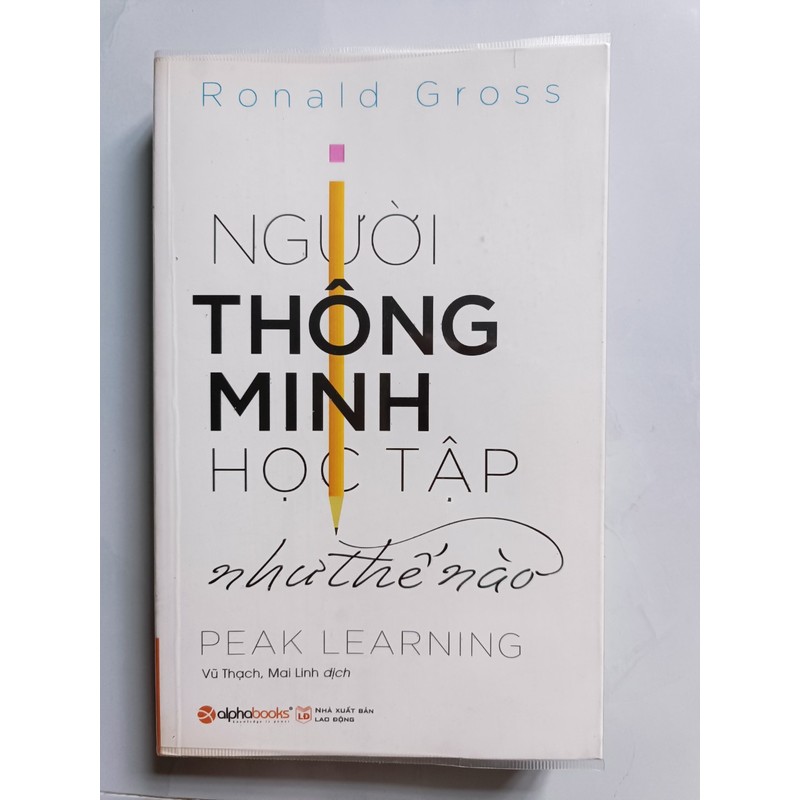 Người thông minh học tập như thế nào - Ronald Gross (mới 99%) 150216