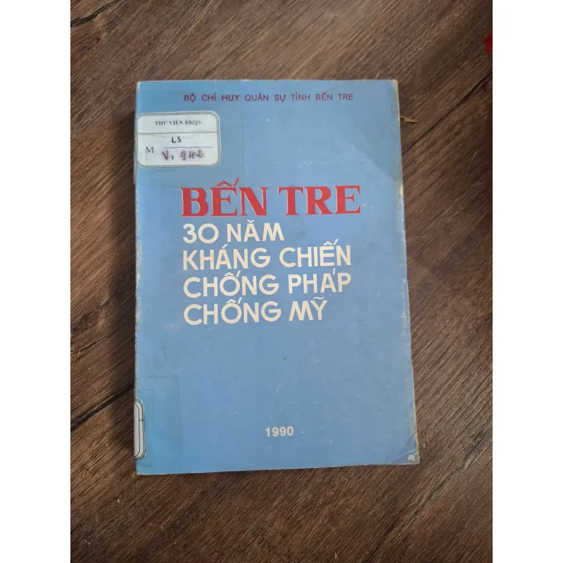 Bến Tre: 30 Năm Kháng Chiến Chống Pháp Chống Mỹ - Bộ Chỉ huy Quân sự tỉnh Bến Tre 726427