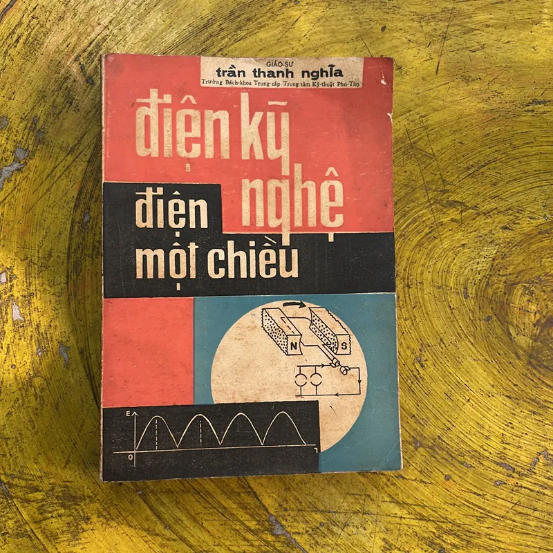 ĐIỆN KỸ NGHỆ ĐIỆN MỘT CHIỀU- giáo sư trần thanh nghĩa Trường Bách khoa Trung cấp TTKT  713185
