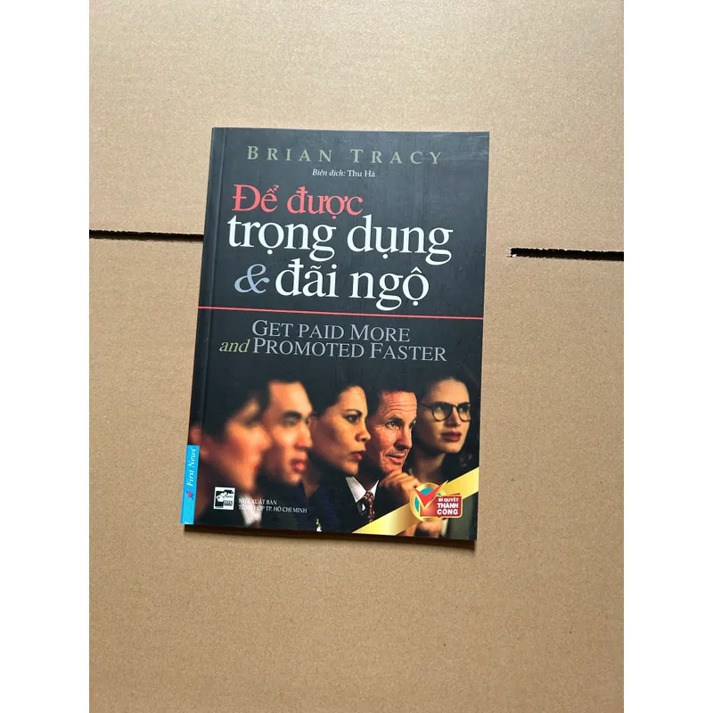 Để được trọng dụng & đãi ngộ - Brian Tracy 675098
