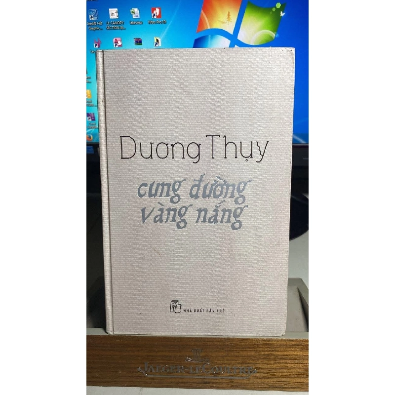 Cung Đường Vàng Nắng (bìa cứng)- Dương Thuỵ -NXB Trẻ 2012 -Sách qua sd chất lượng Tốt 445943