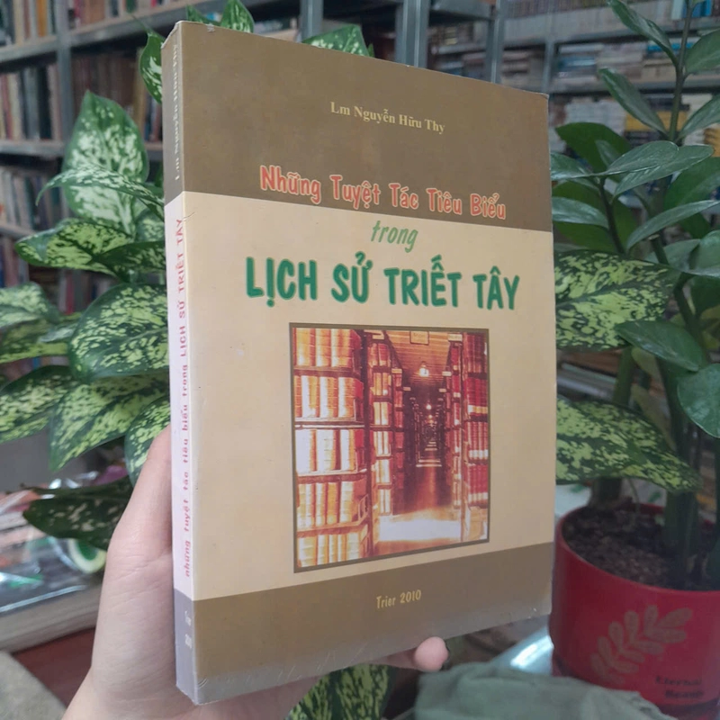 NHỮNG TUYỆT TÁC TIÊU BIỂU TRONG LỊCH SỬ TRIẾT TÂY - NGUYỄN HỮU THY 534264