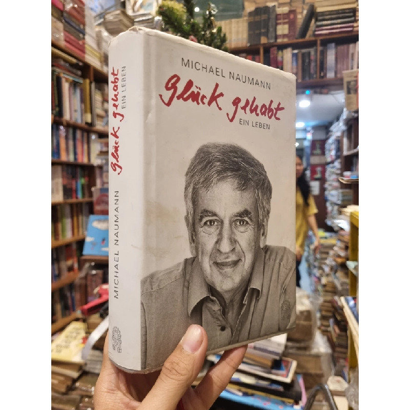 Gluck gehabt : Ein Leben - Michael Naumann 357650