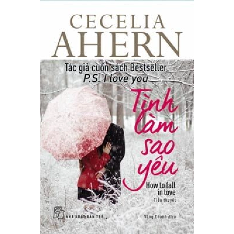 Cecelia Ahern - Tình Làm Sao Yêu - Cecelia Ahern, Vàng Chanh ASB.PO Oreka Blogmeo 230225 395534