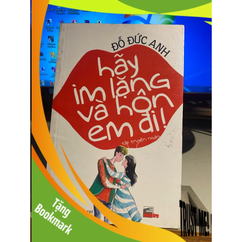 (TẶNG BOOKMARK) Hãy Im Lặng Và Hôn Em Đi - Đỗ Đức Anh Sách văn học RBK0302 944831