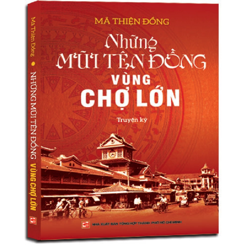 Những mũi tên đồng vùng chợ lớn - Mã Thiện Đồng 500955