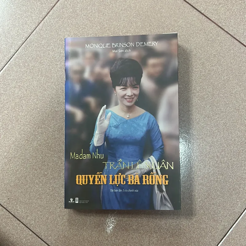 Madam Nhu-Trần Lệ Xuân Quyền Lực Bà Rồng (Monique Brinson Demery) 699187
