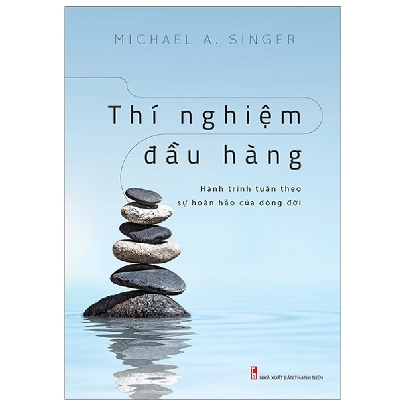 Thí Nghiệm Đầu Hàng - Michael A. Singer 289459