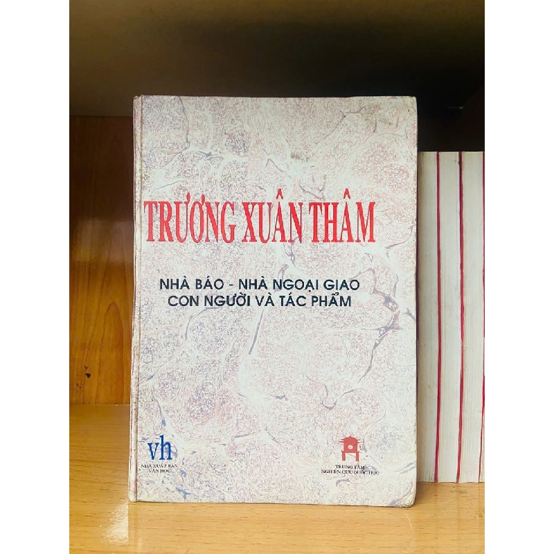 Trương Xuân Thâm - Nhà báo, Nhà ngoại giao, Con người và Tác phẩm VĂN HỌC VAVO2012-111 921264