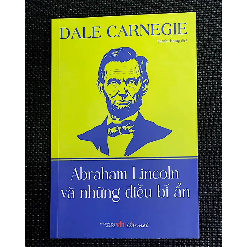 ABRAHAM LINCOLN VÀ NHỮNG ĐIỀU BÍ ẨN - Tác giả DALE CARNEGIE 1066148
