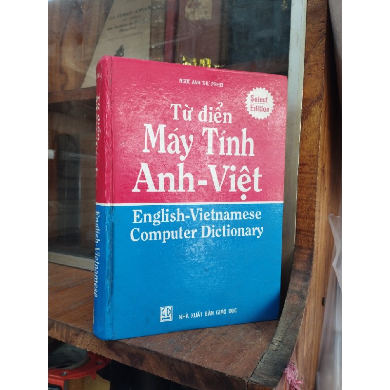 Từ Điển Máy Tính Anh - Việt - English - Vietnamese  Computer Dictionary - Ngọc Anh Thư Press 121253