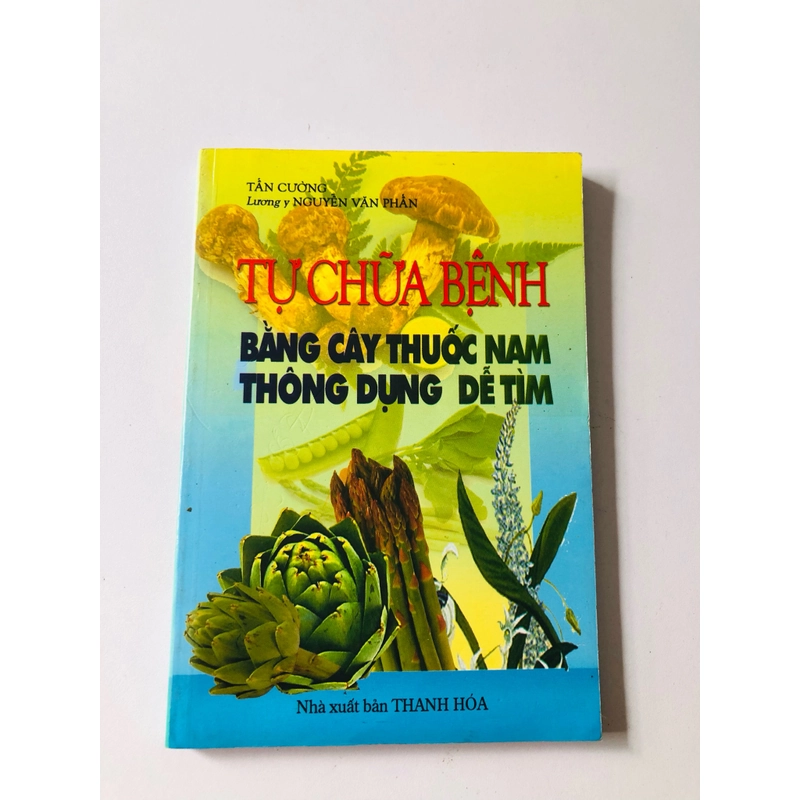TỰ CHỮA BỆNH BẰNG CÂY THUỐC NAM THÔNG DỤNG DỄ TÌM  455909