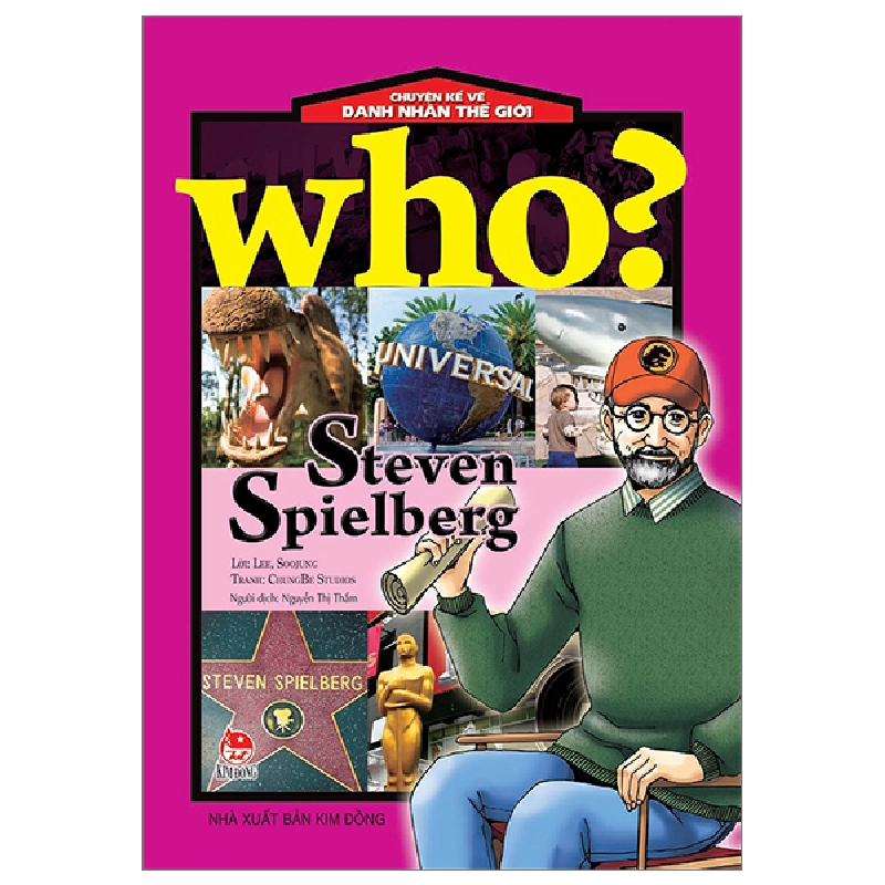 Who? Chuyện Kể Về Danh Nhân Thế Giới - Steven Spielberg - Lee, Soojung, ChungBe Studios (Mới 100%) Kiến thức bách khoa, NXB Kim Đồng - SÁCH ĐẠI HỌC 480530