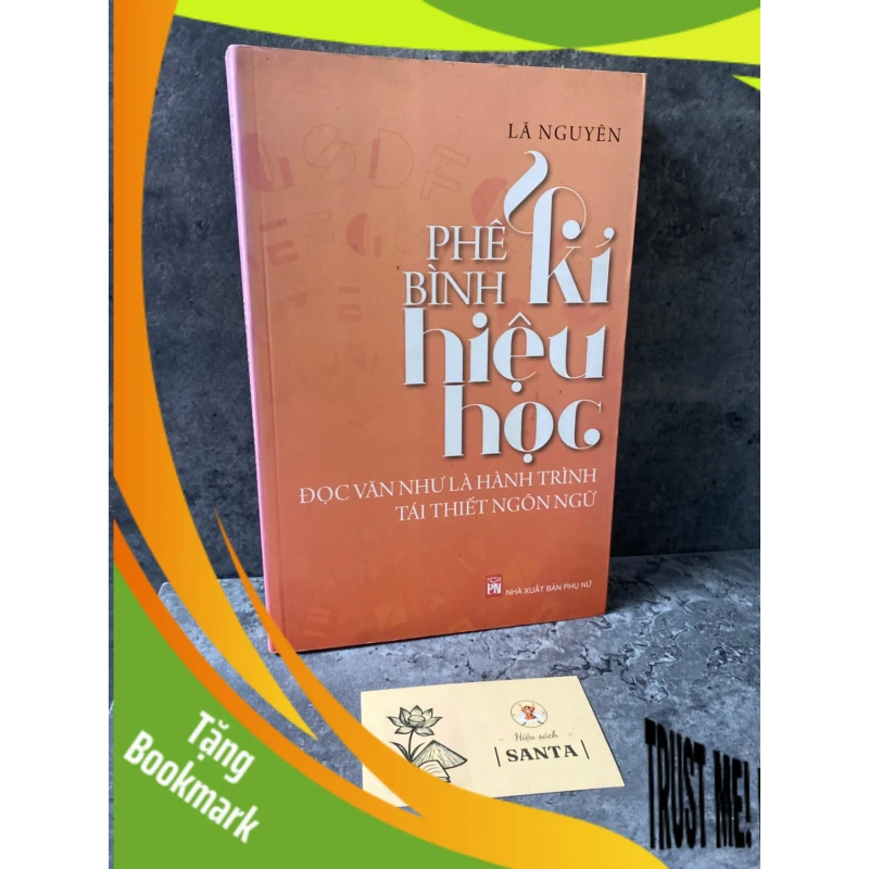 (TẶNG BOOKMARK) Phê bình ký hiệu học- Lã Nguyên- sách lưu kho mới 90% Sách văn học RBK0302 950570