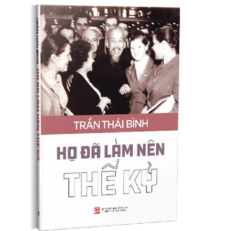 Họ đã làm nên thế kỷ mới 100% Trần Thái Bình 2020 HCM.PO 345977
