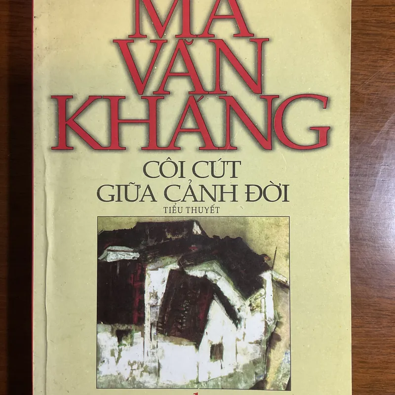 [DANH TÁC] Côi cút giữa cảnh đời - Ma Văn Kháng 695786