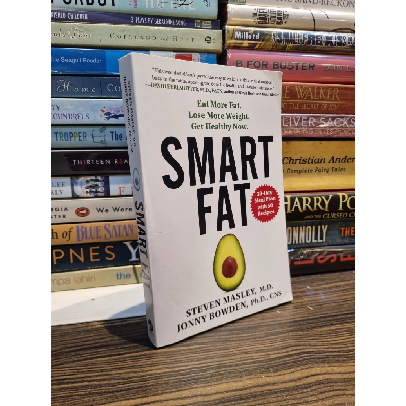 SMART FAT : Eat More Fat. Lose More Weight. Get Healthy Now - Steven Masley & Jonny Bowden 169214