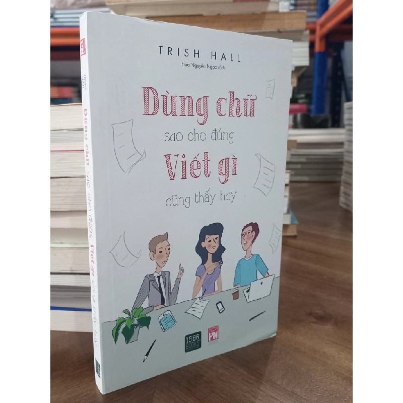 Dùng chữ sao cho đúng, viết gì cũng thấy hay - Trish Hall (Hoa Nguyễn Ngọc dịch) 465458